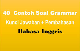 Di bawah ini kami menyediakan soal listening tes toefl berbentuk pdf beserta audio (mp3) yang bisa anda download dan print bersumber dari. 40 Contoh Soal Grammar Dan Kunci Jawaban Pembahasan Muttaqin Id