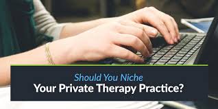 Should You Niche Your Private Therapy Practice With Images Practice Therapy Private