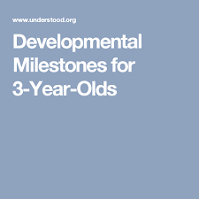 Developmental Milestones For 3 Year Olds Education