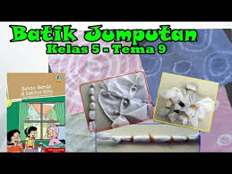 Cara Membuat Batik Jumputan Kelas 5 Sd Tema 9 Youtube