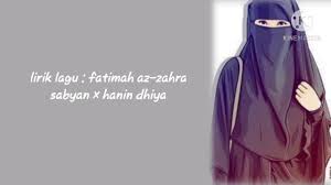 'aisha (may allah be pleased with her) is to have often said how similar fatimah was to the prophet in her. Lirik Lagu Fatimah Az Zahra Sabyan X Hanin Dhiya Youtube