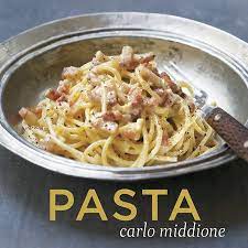 Pasta By Carlo Middione 9781607744528 Penguinrandomhouse Com Books Italian Pasta Recipes Italian Recipes Italian Cook Book