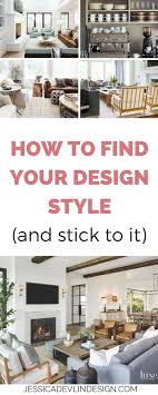 How To Find Your Decorating Style And Stick To It Jessica Devlin Design Interior Design Styles Home Decor Styles Decor Styles