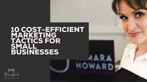 10 Cost-Efficient Marketing Tactics for Small Businesses ⋆ Tamara Howard  Marketing Consultant