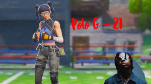 They are currently used only in cars. Fortnite Montage 21 Polo G Youtube