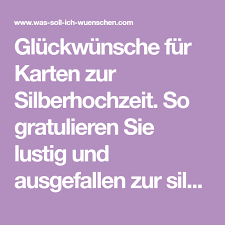 Schöne karten zu silberhochzeit (25. Gluckwunsche Fur Karten Zur Silberhochzeit So Gratulieren Sie Lustig Und Ausgefallen Zur Gluckwunsche Zur Silberhochzeit Silberhochzeit Silberhochzeit Lustig