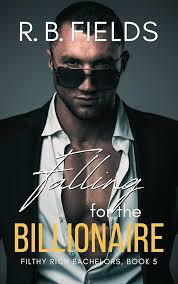 Falling for the Billionaire (Filthy Rich Bachelors, Book 5) eBook : Fields,  R. B.: Amazon.in: Kindle Store