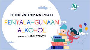 Bambang abduljabar dan lukmanul haqim lubay. Pendidikan Kesihatan Tahun 4 Penyalahgunaan Alkohol Youtube