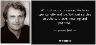 Laurence Boldt Quote Without Self-expression Life Lacks Quotes Self Expressions