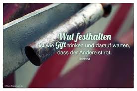 Wut Festhalten Ist Wie Gift Trinken Und Darauf Warten Dass Der
