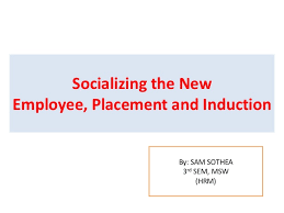 Socializing The New Employee Placement And Induction