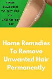 This is the easiest way to remove hair and ideal for those who are prone to cutting themselves while using a razor. Home Remedies To Remove Unwanted Hair Permanently Unwanted Hair On Face Arms And Legs Is A T Unwanted Hair Removal Unwanted Hair Permanently Face Hair Removal