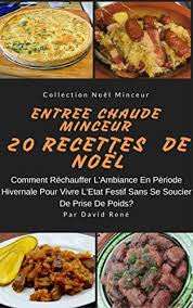 Montant, plafond, conditions caf, rsa, pôle emploi. Entree Chaude Minceur 20 Recettes De Noel Comment Rechauffer L Ambiance En Periode Hivernale Pour Vivre L Etat Festif Avec Des Entree Chaudes Sans Se Collection Minceur T 3 French Edition Ebook