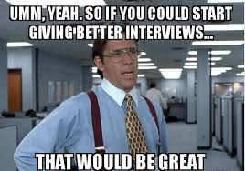 Image result for interview meme