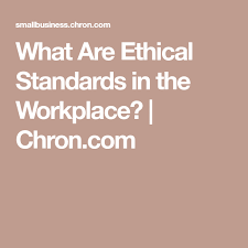 What Are Ethical Standards In The Workplace Ethical Standards Ethics Family And Consumer Science