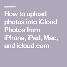How To Upload Photos Into Icloud Photos From Iphone Ipad Mac And Icloud Com 9to5mac Icloud Ipad Hacks Ipad