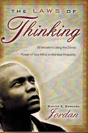 Amazon.com: The Laws of Thinking: 20 Secrets to Using the Divine Power of  Your Mind to Manifest Prosperity: 9781401917968: Jordan, Bishop E. Bernard:  Books