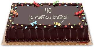 Așadar, la mulți ani, cristina/ cristian. Tort 40 La Multi Ani Cristina Buon Compleanno Cartolina Di Compleanno Compleanno