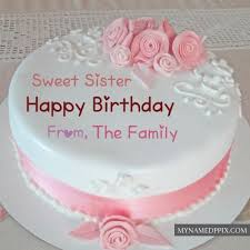 Happy Birthday Cake For Sister With Name And Photo Edit Write Name Sweet Sister Birthday Rose Flowers Cake Hd Pictures In 2020 Happy Birthday Cake Pictures Sister Birthday Cake Birthday Cake Pictures