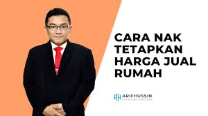 Boleh baca artikel yang saya sediakan. Panduan Dan Cara Jual Rumah Di Malaysia Arif Hussin