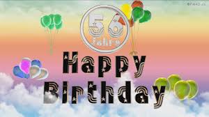 Happy Birthday 56 Jahre Geburtstag Video 56 Jahre Happy Birthday To You Youtube