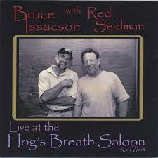 At hog's breath, the motto is better than no breath at all, and who can argue with that simple logic. Isaacson Rseidman Live At The Hogs Breath Saloon Key West Amazon Com Music