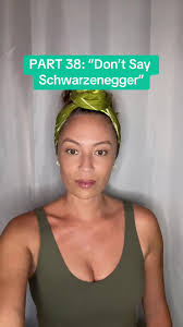 • PART 38: “Don’t Say Schwarzenegger”