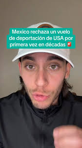 Mexico acaba de rechazar un vuelo de deportación proveniente de Estados  Unidos por primera vez en décadas 🚨