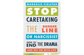 Within this book, you'll discove… Dick Smith Stop Caretaking The Borderline Or Narcissist How To End The Drama And Get On With Life Books Magazines Non Fiction Books Books