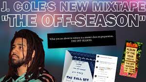 Cole's latest album and talk about cole's documentary, his past catalog, the diddy incident, and more. Everything We Know About J Cole S New Mixtape The Off Season Youtube