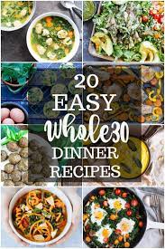 20 Easy Whole30 Dinner Recipes Savory Lotus Whole30 Dinner Recipes Easy Whole 30 Recipes Recipes
