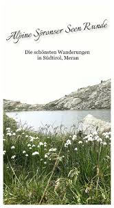 Die 10 Schonsten Wanderungen Im Meraner Land Wanderung Meraner Land Dorf Tirol