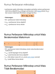 Perbesaran bayangan yang dihasilkan dengan menggunakan lup yang hanya menggunakan sebuah. Rumus Perbesaran Mikroskop