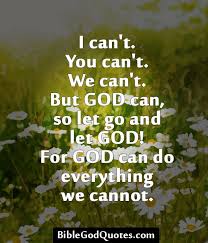 I Can T You Can T We Can T But God Can Bible And God Quotes Quotes About God Faith In God Bible