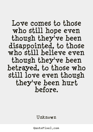 We did not find results for: Sayings About Love Love Comes To Those Who Still Hope Even Though They Ve Been