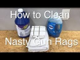 When an accident happens, press firmly on the affected area with a clean rag and soak up as much liquid as possible. How To Clean Nasty Gun Rags Or Shop Rags Youtube