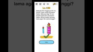 Maybe you would like to learn more about one of these? Brainout Level 130 Sebuah Lilin Tingginya 50 Cm Butuh 3 Jam Untuk Terbakar Habis Satunya Lagi 70 Youtube