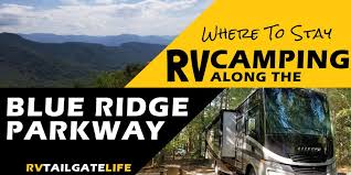 Maybe you would like to learn more about one of these? Rv Camping On The Blue Ridge Parkway Rv Tailgate Life