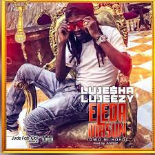 Music Lujesha Lujeezy Eleda Masun Owo Ni Koko Music Songwriting Record Producer