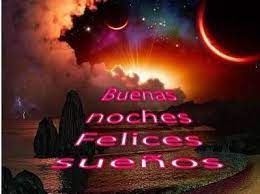 Buenas Noches Buenas Noches Buenos Dias Buenas Tardes Noche