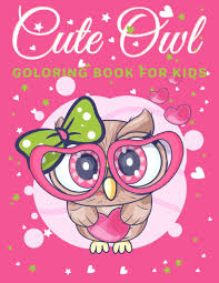 Cute Owl Coloring Book For Kids Children Coloring Book For Boys Girls Age 3 8 With 50 Fun Coloring Cool Kids Learning Animals Bird Owl Publishing Berson Betvian 9798572545760 Amazon Com Books Over 33,002 cute owl pictures to choose from, with no signup needed. cute owl coloring book for kids
