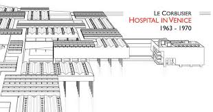 Le Corbusier. Hospital in Venice 1963-1970 | Un libro sull'ultima ...