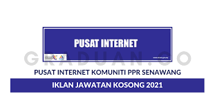 We collect various job vacancy advertisements from various. Permohonan Jawatan Kosong Pusat Internet Komuniti Ppr Senawang Portal Kerja Kosong Graduan