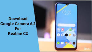 Download Google Camera 6 2 For Realme C2