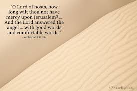 Illustration Of Zechariah 1 12 13 O Lord Of Hosts How Long Wilt Thou Not Have Mercy Upon Jerusalem And The Lord Of Hosts Cool Words Be Of Good Courage