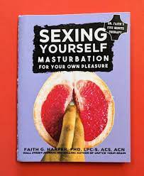 Sexing Yourself: Masturbation For Your Own Pleasure | Microcosm Publishing
