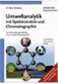 Umweltanalytik mit Spektrometrie und Chromatographie: Von der  Laborgestaltung bis zur Dateninterpretation : Hein, Hubert, Kunze,  Wolfgang: Amazon.de: Bücher