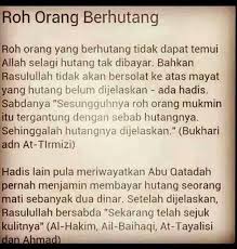 Daftar dalil, ayat dan hadits nabi muhammad saw mengenai hutang (hukum mengikhlaskan, menagih dan menundanya, azab mati meninggalkan hutang, tata caranya, kewajiban membayar) yang shahih beserta terjemahan indonesianya. Hadis Orang Berhutang Gambar Islami