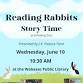 Reading Rabbits Story Time & Petting Zoo