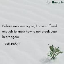 Inspirational quotes to encourage you to believe. Believe Me Once Again I Quotes Writings By Sourav Bharati Yourquote